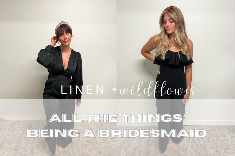 All The Things: Being A Bridesmaid